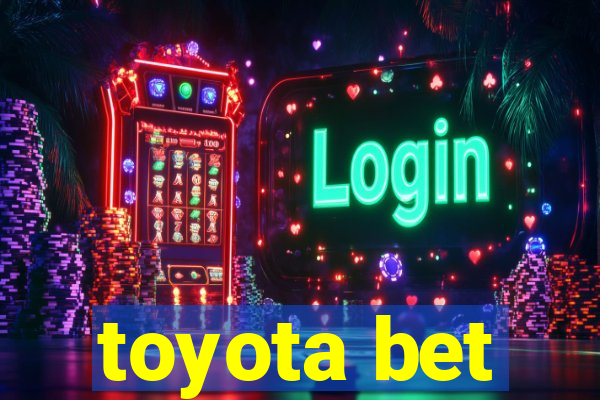 toyota bet